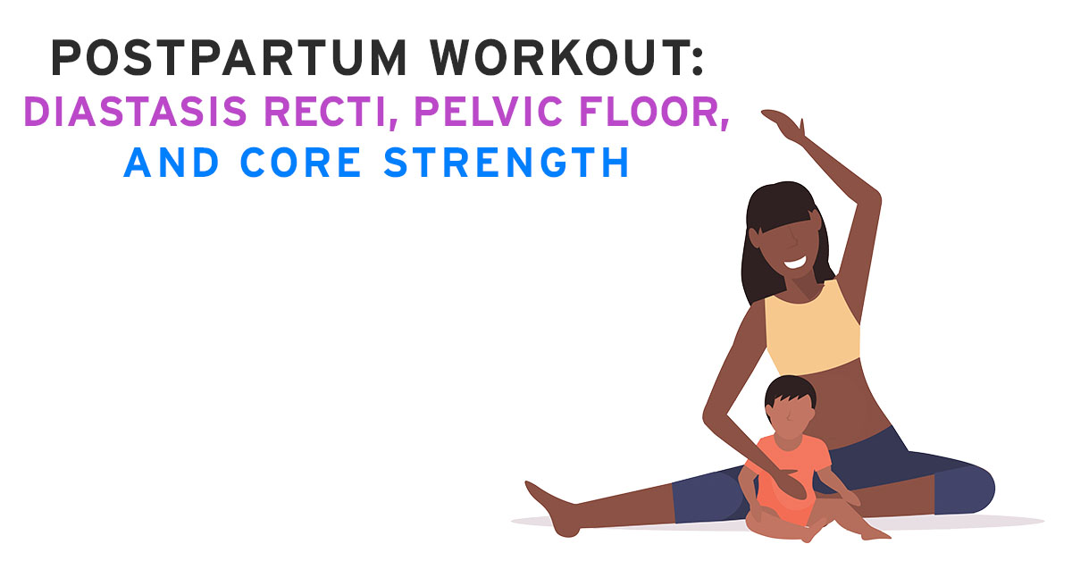 Postpartum Core Exercises Diastasis Recti