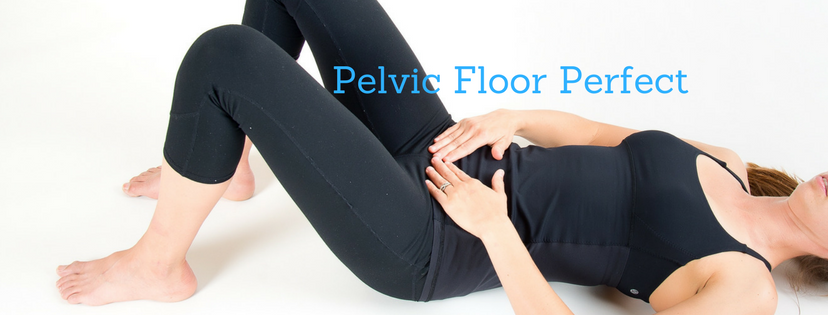 Pelvic Floor Perfect - 12 Weeks of Exercises that Work