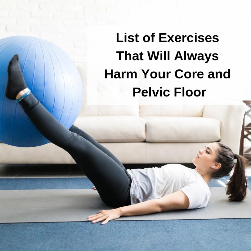 Exercises that Harm the Core and Pelvic Floor - Core Exercise
